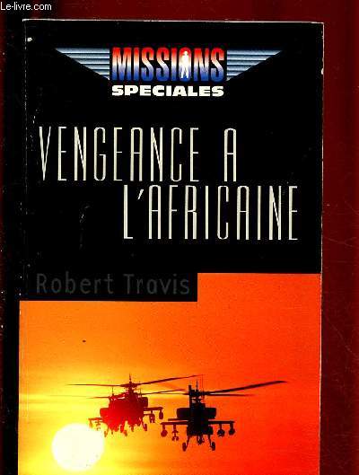 VENGEANCE A L'AFRICAINE (MISSIONS SPECIALES)