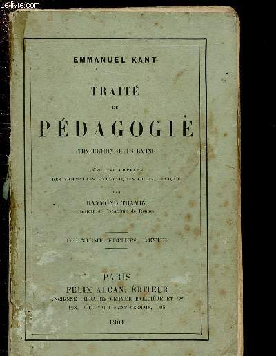 TRAITE DE PEDAGOGIE - Traduit par Jules Barni - Avec une Prface, des sommaires analytiques et un lexique par Raymond Thamin. DEUXIEME EDITION REVUE