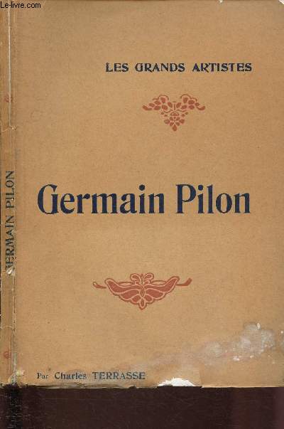 GERMAIN PILON (BIOGRAPHIE CRITIQUE) / COLLECTION 