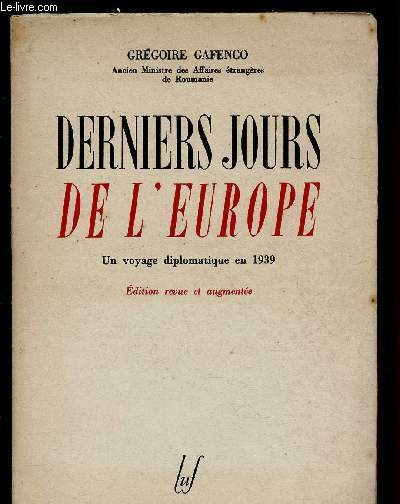 DERNIERS JOURS DE L'EUROPE : UN VOYAGE DIPLOMATIQUE EN 1939