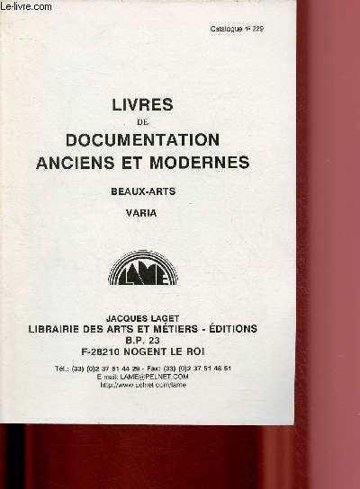 CATALOGUE N229 DE LA LIBRAIRIE DES ARTS ET METIERS - NOGENT LE ROI : LIVRES DE DOCUMENTATION ANCIENS ET MODERNES : BEAUX-ARTS - VARIA