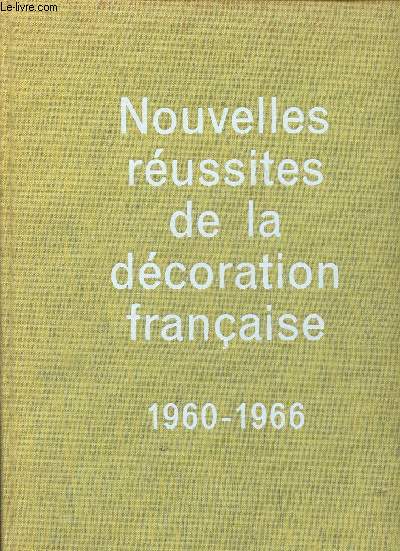 NOUVELLES REUSSITES DE LA DECORATION FRANCAISE - 1960-1966 / COLLECTION 