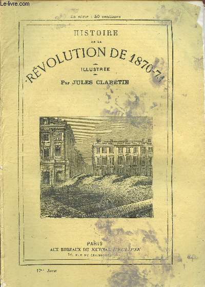 17 EME SERIE - HISTOIRE DE LA REVOLUTION DE 1870-71