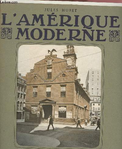 FASCICULE 7 - 15 AOUT 1910- L'AMERIQUE MODERNE /