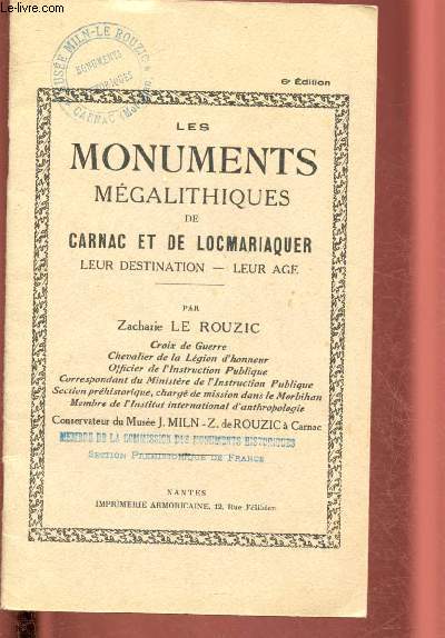 LES MONUMENTS MEGALITHIQUES DE CARNAC ET DE LOCMARIAQUER : LEUR DESTINATION - LEUR AGE