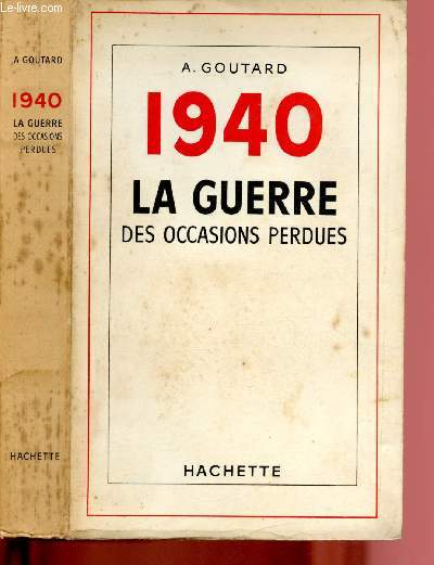 1940 - LA GUERRE DES OCCASIONS PERDUES