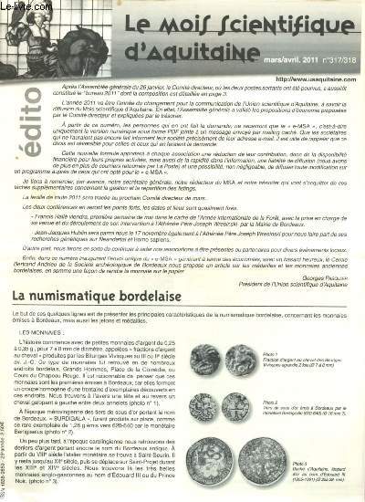 N317/318 - MARS/AVRIL 2011 - LE MOIS SCIENTIFIQUE D'AQUITAINE - EDITO : La numismatique bordelaise - Permanences et vie des socits -etc.