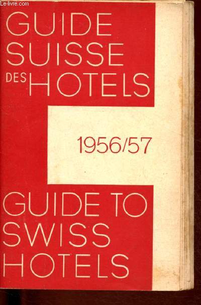 GUIDE SUISSE DES HOTELS 1956/57 / GUIDE TO SWISS HOTELS