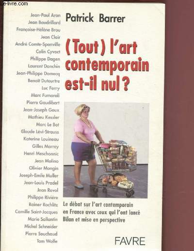 (TOUT) L'ART CONTEMPORAIN EST-IL NUL ? : La fin de la peinture, par J-E Muller - La mtamorphose des mdias, par Philippe Rivire et L. Danchin - Le complot de l'art, par Jean Baudrillard,etc.