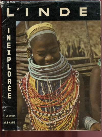 L'INDE INEXPLOREE :EXPEDITION TORTUE - 1950/52 AFRIQUE - MOYEN-ORIENT - INDES