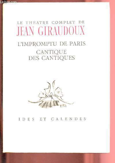 LE THEATRE COMPLET - L'IMPROMPTU DE PARIS - CANTIQUE DES CANTIQUES - 1 VOLUME / EXEMPLAIRE N801/5000 sur verg ivoire.