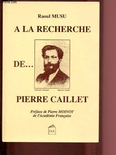 A LA RECHERCHE DE PIERRE CAILLET