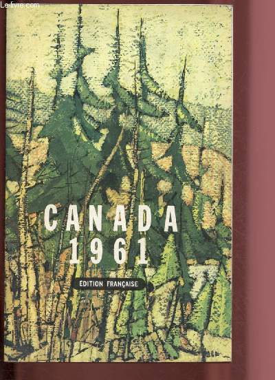CANADA 1961 - REVUE OFFICIELLE DE LA SITUATION ACTUELLE ET DES PROGRES RECENTS