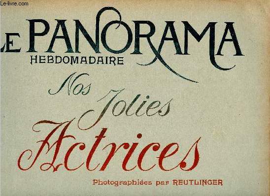 N4 - NOS JOLIES ACTRICES / LE PANORAMA HEBDOMADAIRE :Alice Dufrne - Newa Cartoux - Felicia Mallet -etc.
