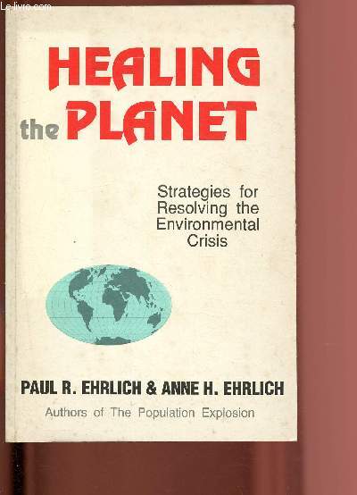 Healing the planet : strategies for resolving the environmental crisis