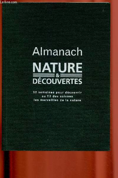 Almanach Nature & dcouvertes : 52 semaines pour trouver au fil des saisons les merveilles de la nature