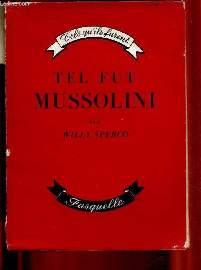 Tel fut Mussolini