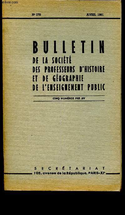 Bulletin de la socit des professeurs d'histoire et de gographie de l'enseignement public n170- avril 1961