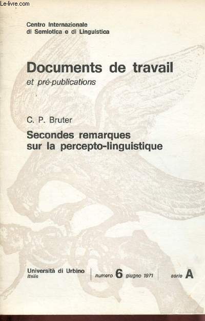 Secondes remarques sur la perceto-linguistique (Documents de travail et pr-publicato n6 - Giugno 1971 - Srie A)