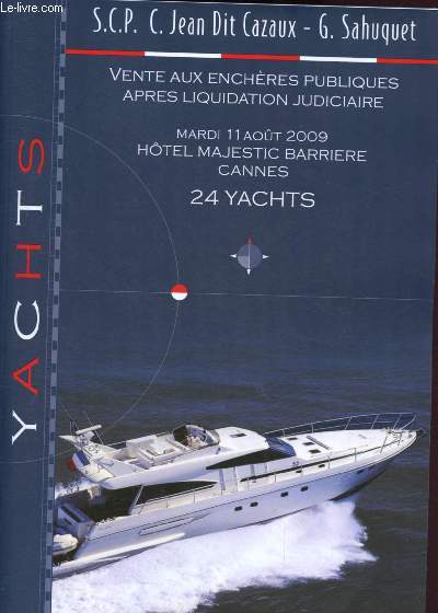 Catalogue de vente aux enchres 11 Aot 2009 - Htel Majestic Barrire - CAnes : 24 yachts
