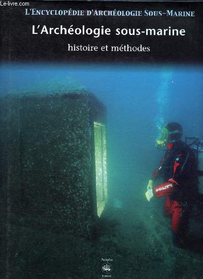 L'Archologie sous-marine : histoire et mthodes