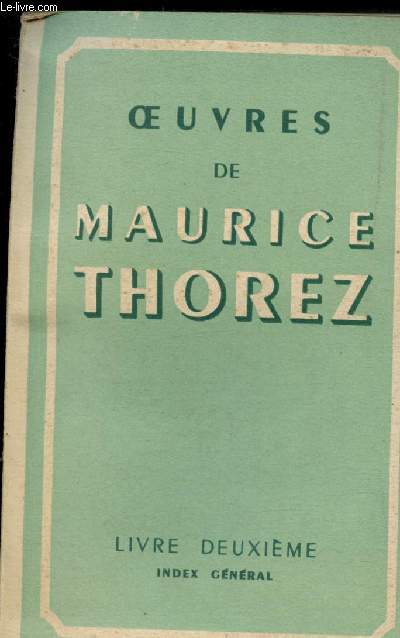 Oeuvres de Maurice Thorez - Livre deuxime - Index gnral