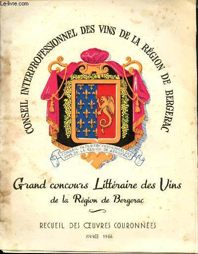Grand coucours littraire des Vins de la Rgion de Bergerac - Recueil des ouevres couronnes - Anne 1956