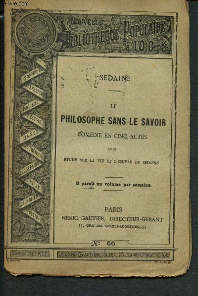 Nouvelle bibliothque populaire n66 : Le philosophe sans le savoir - Comdie en cinq actes, avec Etude sur la vie et l'oeuvre de Sedaine