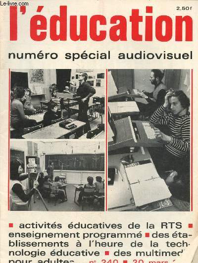 L'Education n240 - 20 Mars 1975 : Numro Spcial Audiovisuel - Problmes de l'audiovisuel : Zoom sur la radio-Tlvision scolaire, un entretien avec Annette Bon - O en est l'enseignement programm ?, Pour mieux connatre les mdias,