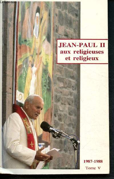 Jean Paul II aux religieuses et religieux - Tome 1987- 1988