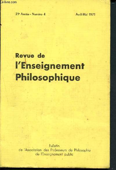 Revue de l'Enseignement philosophique - 21e anne - N4 - Avril - Mai 1971 :