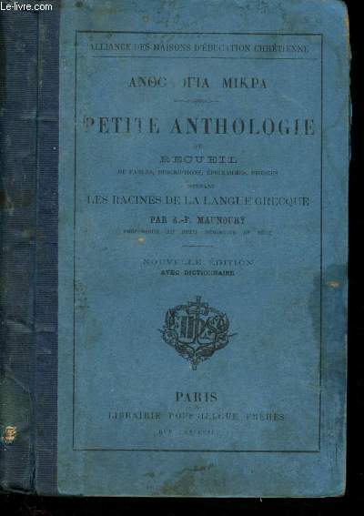 Petite anthologie ou recueil de fables, descriptions, epigrammes, penses contenant les racines de la langue grecque