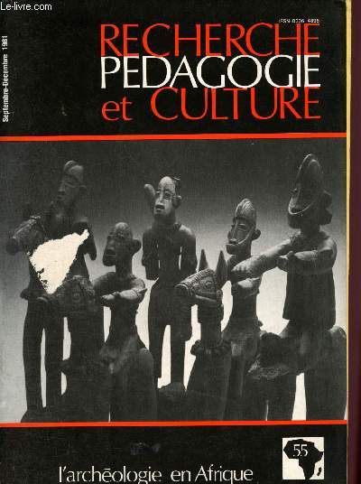 Recherche pdagogie et culture n55 - septembre - Dcembre 1981 - Volume IX : L a recherche archologique et sa contribution  l'histoire de l'Afrique - Problmatiques passes et prsnetes de l'archologie  Madagascar