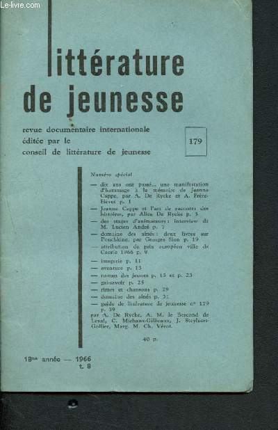 Littrature de jeunesse n179 - 18me anne - 1966 - t.8 : Jeanne Cappe et l'art de raconter des histoires, par Alice De Rycke - Des stages d'animateurs : interview de M. Lucien Andr - Domaine des ans : deux livres sur Pouchkine, par G. Sion,etc.