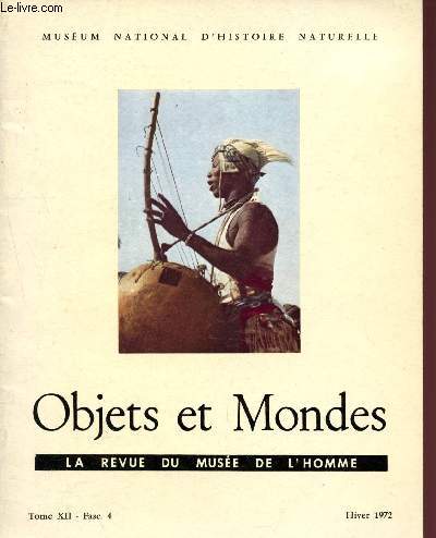 Objets et Mondes - Tome XII - Fascicule 4 - Hiver 1972 : Sngal Oriental, dix ans d'enqupetes du Centre de Recherches Anthropologiques