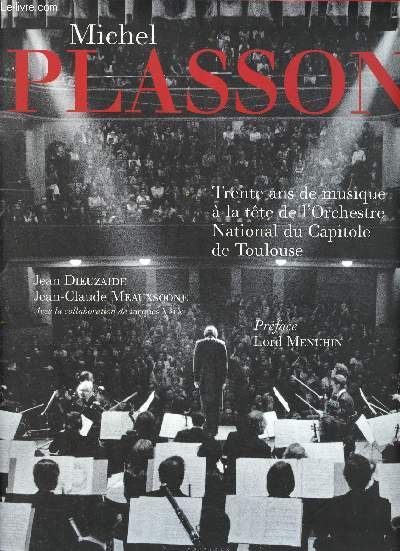 Michel Plasson : Trente ans de musique  la tte de l'Orchestre National du Capitol de Toulouse