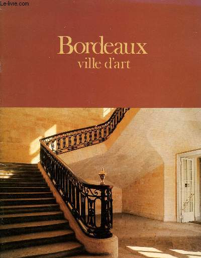 Bordeaux - Ville d'art : Bordeaux, urbanisme et architecture - Une opration pilote dans le secteur sauvegard de Bordeaux - opration 