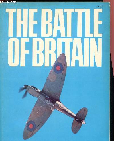The Battle of Britain (Before the battle (Susan HH Young) - Royal Air Force Fighter - The Genesis of the Hardware (Bill Gunston) - From the Touchlines- Maurice Allward))