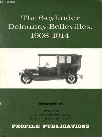 Profile Publications Number31 : The 6-cylinder Delaunay-Bellevilels 1908-1914
