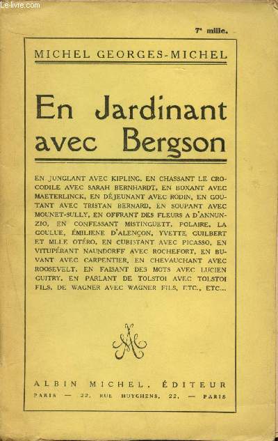 En jardinant avec Bergson, en junglant avec Kipling, en chassant le crocodile avec Sarah Berbhardt, en boxant avec Maeterlinck, en djeunant avec Rodin, en goutant avec Tristan Bernard...