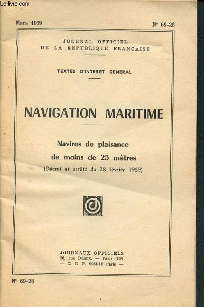 Journal Officiel de la Rpublique Franaise - N 69-26 - Mars 1969 - Texte d'Intrt gnral - Navigation Maritime : Navires de palisance de moins de 25 mtres (Dcret et arrt du 28 fvrier 1969)