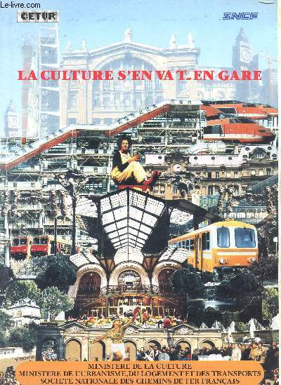 La Culture s'en va t-en gare - septembre 1985 ;: 983-1984 deux ans d'annimations  travers la France, Le train Opra, Train-exposition du Centenaire du Viaduc de Garabit.