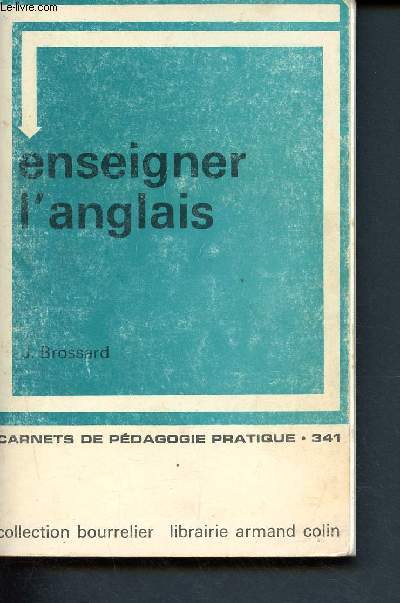 Enseigner l'anglais - Carnets de pdagogie pratique - 341 (Collection Bourrelier)