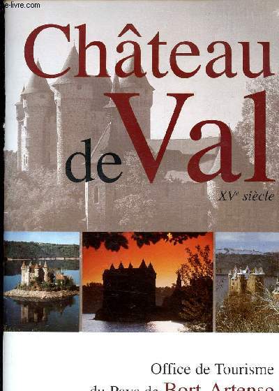 Chteau de Val - XVme sicle - Office de tourisme du pays de Bort-Artense