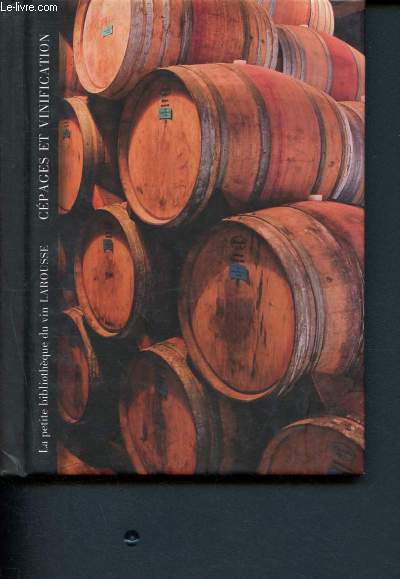 Cpages et vinification - Collection La petite bibliothque du vin Larousse