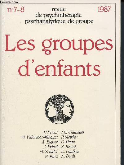 Revue de psychothrapie psychanalytique de groupe N7/8 1987 - Les groupes d'enfants