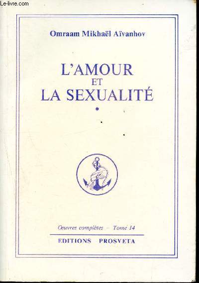 L'amour et la sexualit - Oeuvres compltes tome 14 -