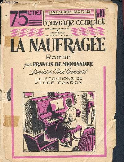La naufrage - N10 Les cahiers illustrs - L'ouvrage complet- Roman laurat du prix goncourt