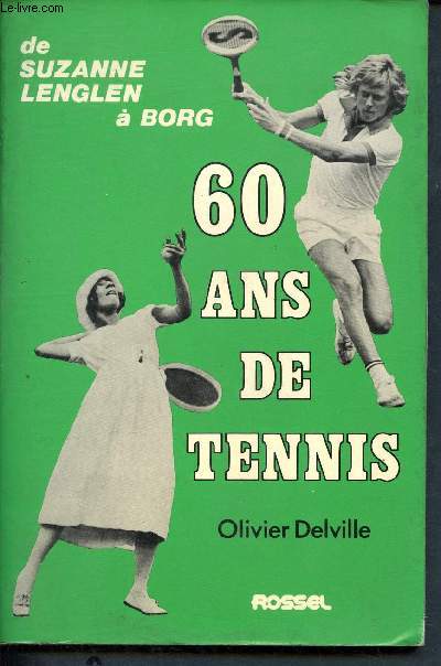60 ans de tennis - la raquette et la plume - de Suzanne Lenglen  Borg