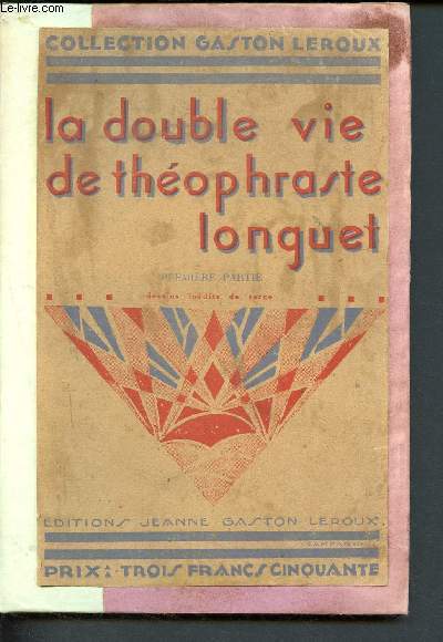 La double vie de Thophraste Longuet - 1re partie et 2me partie : 2 volumes - collection gaston leroux
